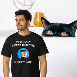 Wenn Katze Badewanne trifft, gewinnt keiner T-Shir T-Shirt