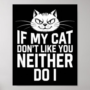 Wenn Katze nicht mag, mag Katze-Liebhaber-Humor au Poster