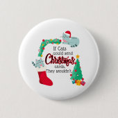 Wenn Katzen Weihnachtskarten schicken würden, würd Button (Vorderseite)