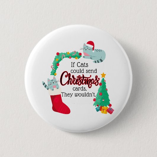 Wenn Katzen Weihnachtskarten schicken würden, würd Button (Vorderseite)