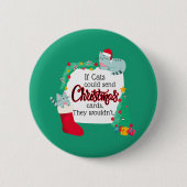 Wenn Katzen Weihnachtskarten schicken würden, würd Button (Vorderseite)