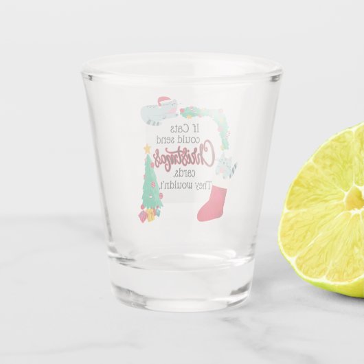 Wenn Katzen Weihnachtskarten schicken würden, würd Schnapsglas (Rückseite)