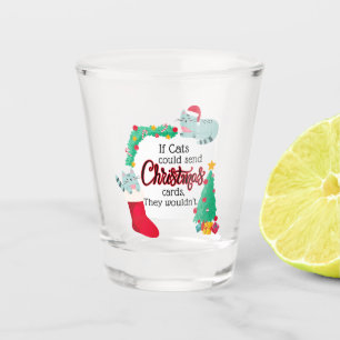 Wenn Katzen Weihnachtskarten schicken würden, würd Schnapsglas