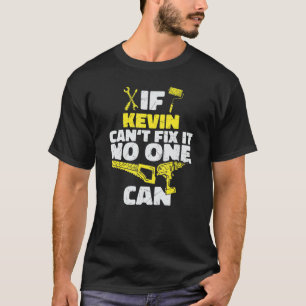 Wenn KEVIN es nicht reparieren kann, kann niemand, T-Shirt