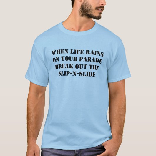 Wenn Leben-Regen auf Ihrer Parade das SL… T-Shirt (Vorderseite)