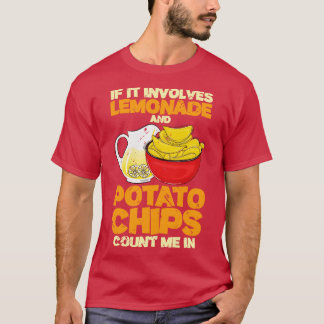 Wenn Lemonade und Kartoffelchips betroffen sind T-Shirt