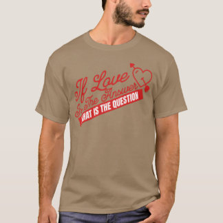 WENN LIEBE DIE ANTWORT IST Freunde T-Shirt