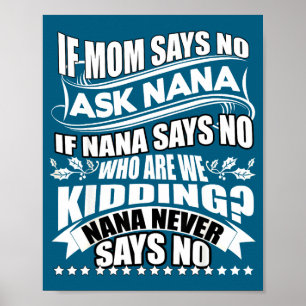 Wenn Mama Nein Sagt Frag Nana , Nana Sagt Nie Nein Poster