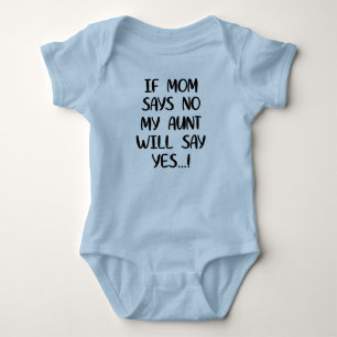 Wenn Mama sagt, dass meine Tante ja sagt Baby Strampler