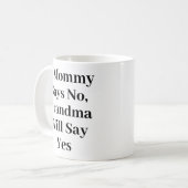 Wenn Mama sagt, keine Oma sagt ja Funny Kaffeetasse (Vorderseite Links)
