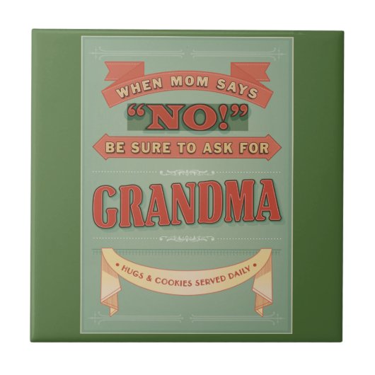 Wenn Mamma nein sagt, fragen Sie für Großmutter. Fliese (Vorderseite)
