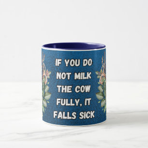 Wenn man die Kuh nicht vollständig melkt, wird sie Tasse