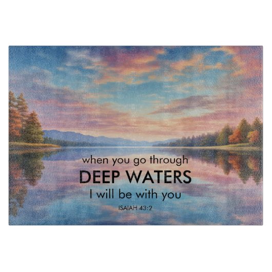 Wenn man durch das tiefe Wasser geht Schneidebrett (Vorderseite)