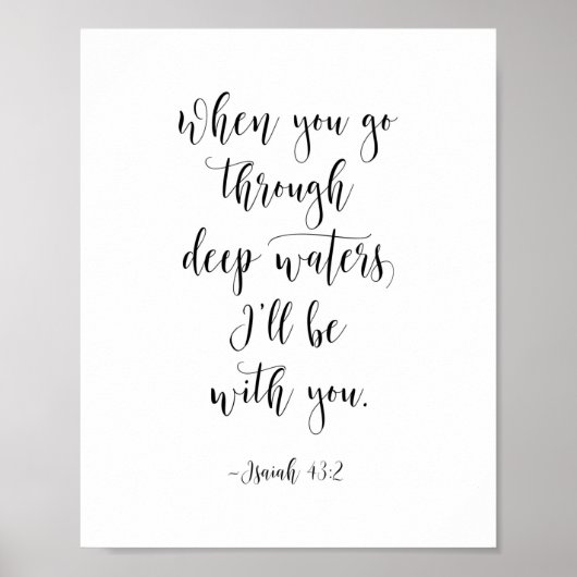 Wenn man durch tiefe Gewässer geht, Isaiah 43:2 Poster (Vorne)
