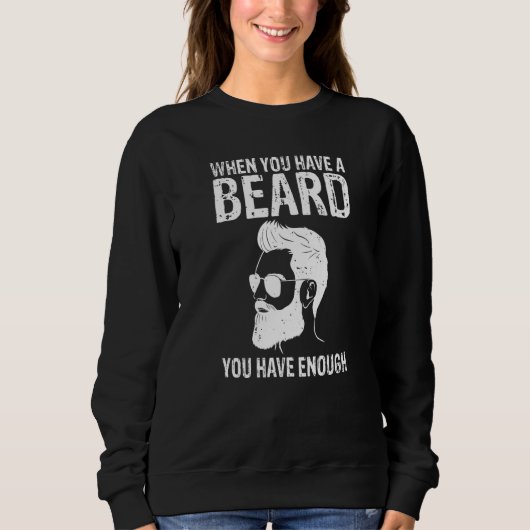 Wenn man einen Bart hat, hat man genug Wikingerbar Sweatshirt (Vorderseite)