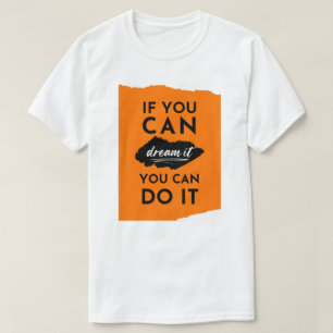 Wenn man es träumen kann, kann man es inspirieren T-Shirt