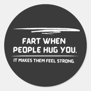 Wenn man furzt, während Leute einen umarmen, fühle Runder Aufkleber