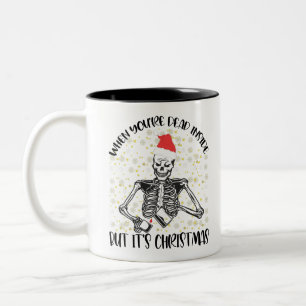 Wenn man innerlich tot ist, aber es ist Weihnachts Zweifarbige Tasse