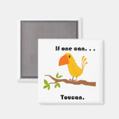 Wenn man kann. . .Toucan Funny Pun Cartoon Magnet (Vorderseite/Rückseite)