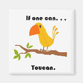 Wenn man kann. . .Toucan Funny Pun Cartoon Magnet (Vorne)