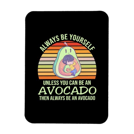 Wenn man kein Avocado sein kann Magnet (Vertikal)