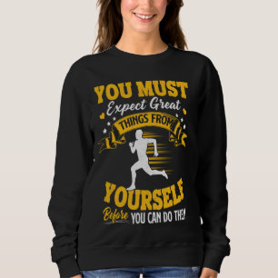 Wenn man läuft, muss man große Dinge von sich selb Sweatshirt