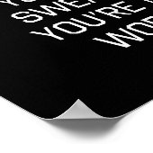 Wenn man nicht schwitzt, arbeitet man nicht poster (Ecke)