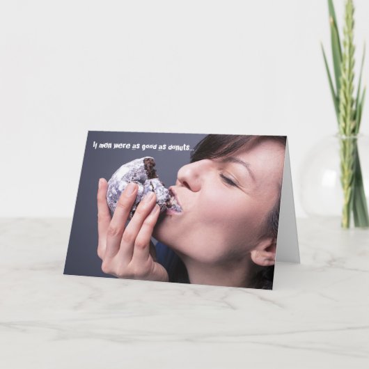 Wenn Männer so gut waren wie Donuts Spaß Grußkarte Karte (Vorderseite)