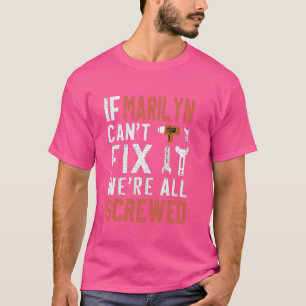 Wenn Marilyn es nicht reparieren kann, sind wir al T-Shirt
