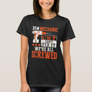 Wenn Mechaniker es nicht reparieren können, sind w T-Shirt