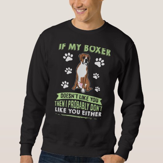 Wenn mein Boxer dir nicht gefällt Boxer Sweatshirt (Vorderseite)