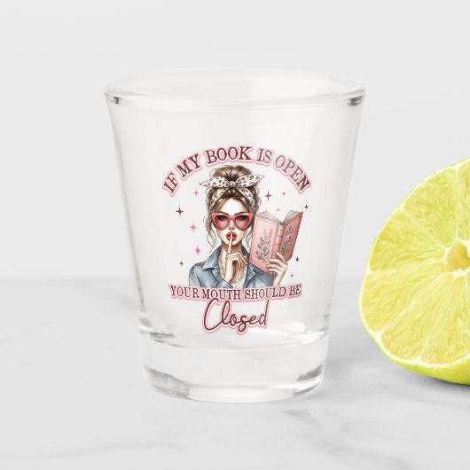 Wenn mein Buch geöffnet ist... Schnapsglas (Vorderseite)