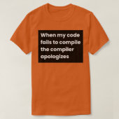 Wenn mein Code Versage, den Compilerapologen zu ko T-Shirt (Design vorne)