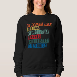 Wenn mein Leben ein Buch wäre, wäre es in Florid v Sweatshirt