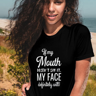 Wenn mein Mund es nicht sagen mein Gesicht definit T-Shirt