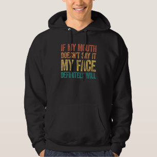 Wenn mein Mund es nicht sagt, wird mein Gesicht 3 Hoodie