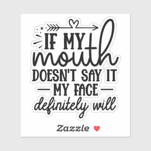 Wenn mein Mund es nicht sagt, wird mein Gesicht Aufkleber (Blatt)