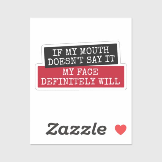 Wenn mein Mund es nicht sagt, wird mein Gesicht be Aufkleber (Blatt)