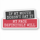 Wenn mein Mund es nicht sagt, wird mein Gesicht be Aufkleber (Vorderseite)