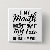 Wenn mein Mund es nicht sagt, wird mein Gesicht be Button (Vorderseite)