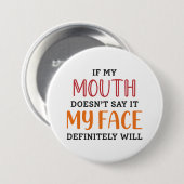 Wenn mein Mund es nicht sagt, wird mein Gesicht be Button (Vorne & Hinten)