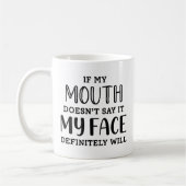 Wenn mein Mund es nicht sagt, wird mein Gesicht be Kaffeetasse (Links)