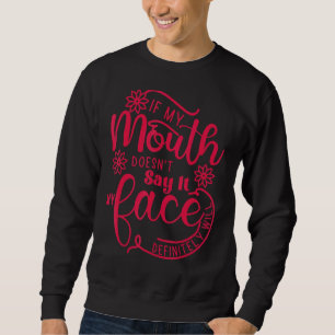 Wenn mein Mund nicht sagt, es sei ein Sarastikange Sweatshirt