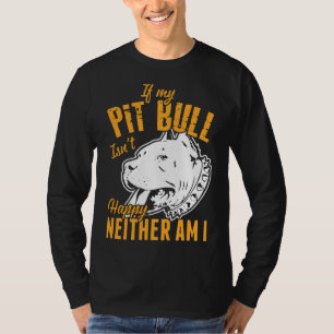 Wenn mein Pitbull glücklich ist, bin ich auch nich T-Shirt