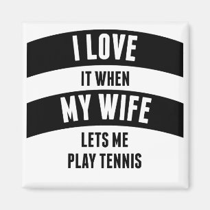 Wenn meine Ehefrau mich Tennis spielen lässt Magnet