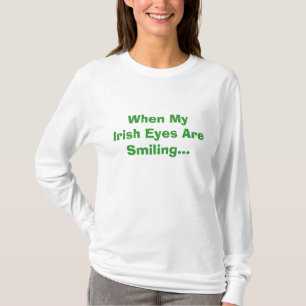 Wenn meine irischen Augen… lächeln T-Shirt