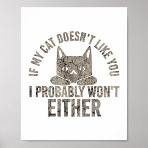 Wenn meine Katze dich nicht mag, werde ich auch ni Poster