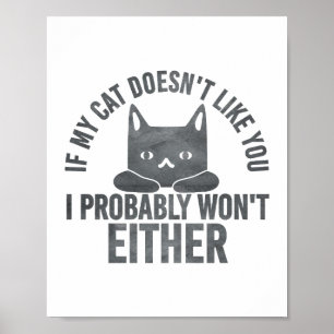 Wenn meine Katze dich nicht mag, werde ich auch ni Poster