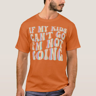 Wenn meine Kinder nicht gehen können, geht er nich T-Shirt