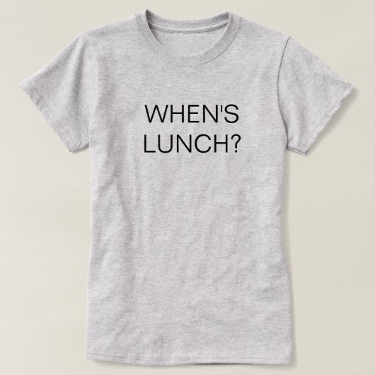 Wenn Mittagessen-Shirt ist T-Shirt (Design vorne)